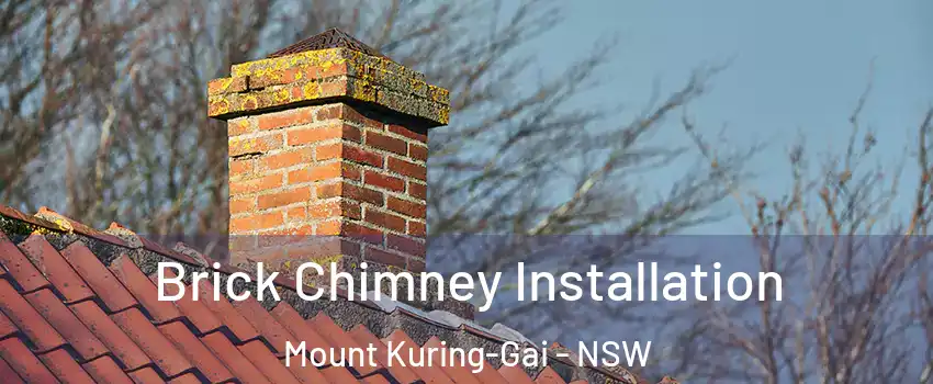 Brick Chimney Installation Mount Kuring-Gai - NSW