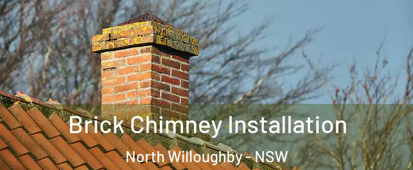 Brick Chimney Installation North Willoughby - NSW