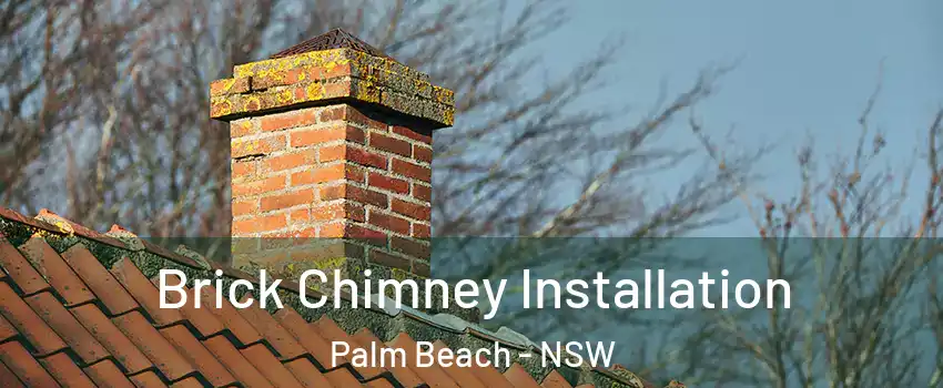 Brick Chimney Installation Palm Beach - NSW