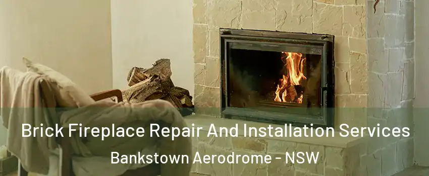 Brick Fireplace Repair And Installation Services Bankstown Aerodrome - NSW