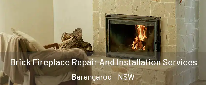 Brick Fireplace Repair And Installation Services Barangaroo - NSW
