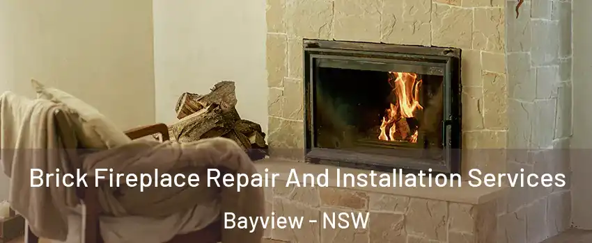 Brick Fireplace Repair And Installation Services Bayview - NSW