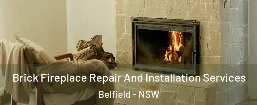 Brick Fireplace Repair And Installation Services Belfield - NSW