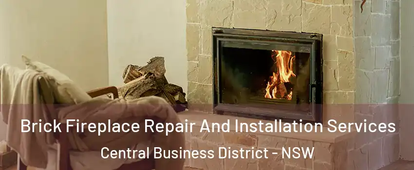Brick Fireplace Repair And Installation Services Central Business District - NSW