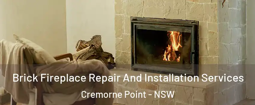 Brick Fireplace Repair And Installation Services Cremorne Point - NSW