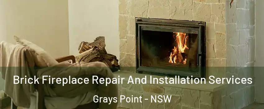 Brick Fireplace Repair And Installation Services Grays Point - NSW