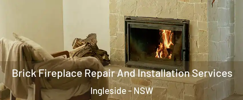 Brick Fireplace Repair And Installation Services Ingleside - NSW