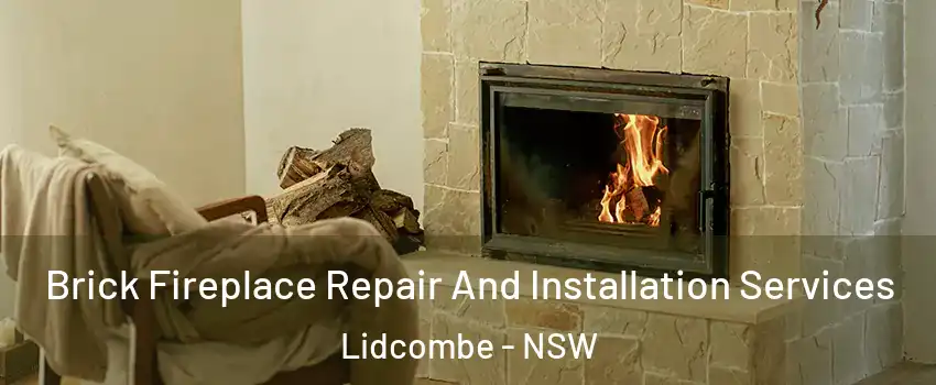 Brick Fireplace Repair And Installation Services Lidcombe - NSW