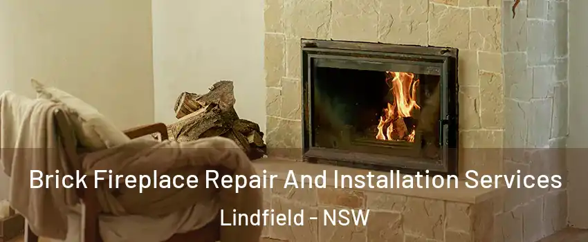 Brick Fireplace Repair And Installation Services Lindfield - NSW