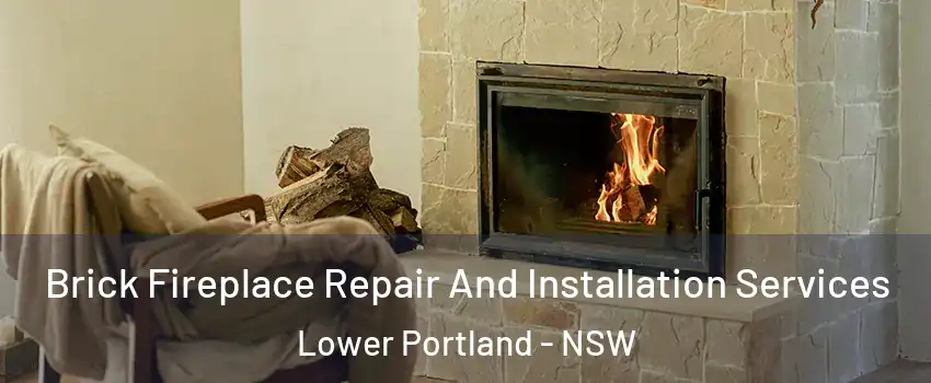 Brick Fireplace Repair And Installation Services Lower Portland - NSW