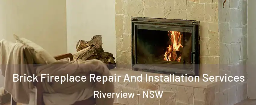 Brick Fireplace Repair And Installation Services Riverview - NSW