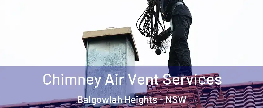 Chimney Air Vent Services Balgowlah Heights - NSW