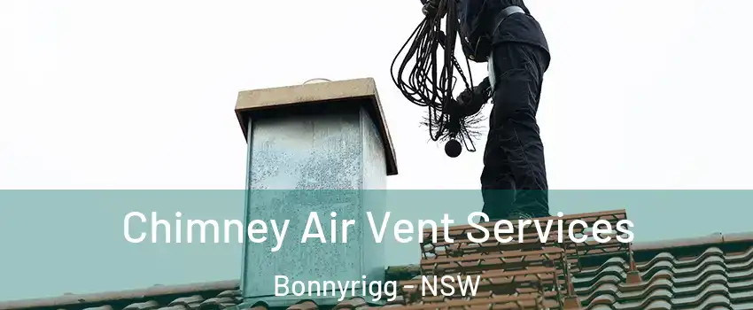 Chimney Air Vent Services Bonnyrigg - NSW