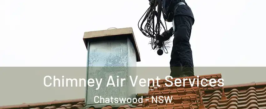 Chimney Air Vent Services Chatswood - NSW