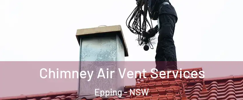 Chimney Air Vent Services Epping - NSW
