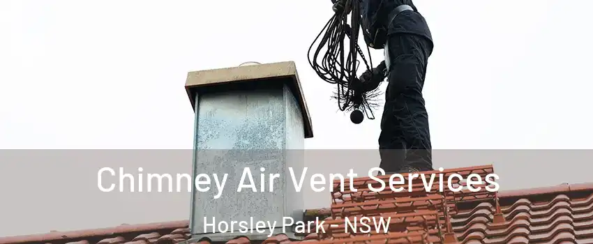 Chimney Air Vent Services Horsley Park - NSW
