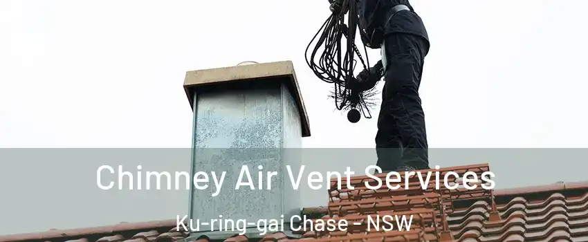 Chimney Air Vent Services Ku-ring-gai Chase - NSW