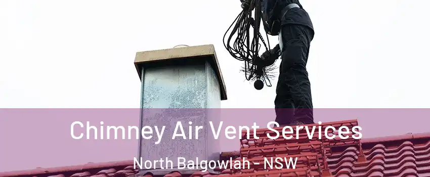 Chimney Air Vent Services North Balgowlah - NSW