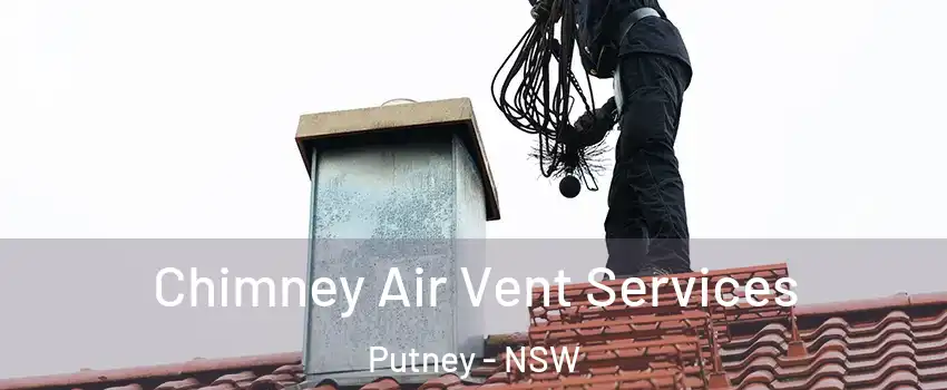 Chimney Air Vent Services Putney - NSW