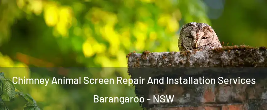 Chimney Animal Screen Repair And Installation Services Barangaroo - NSW