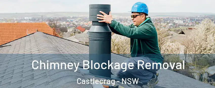 Chimney Blockage Removal Castlecrag - NSW