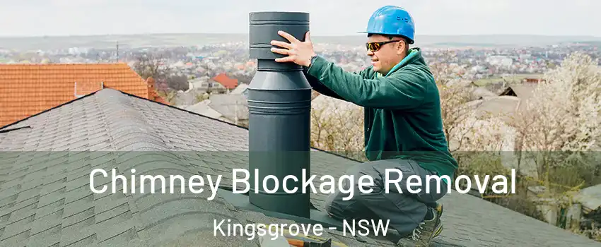Chimney Blockage Removal Kingsgrove - NSW