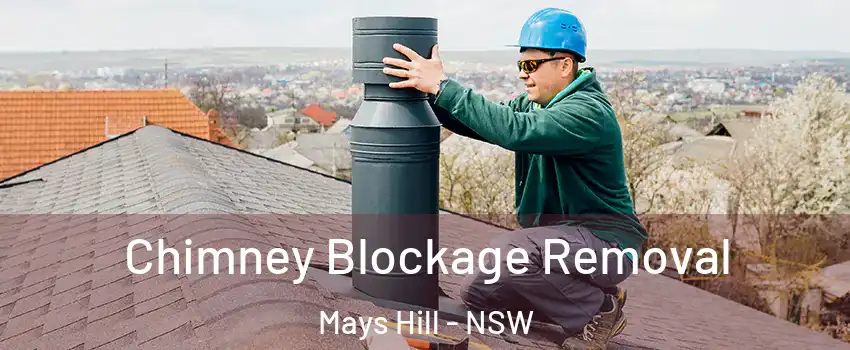 Chimney Blockage Removal Mays Hill - NSW