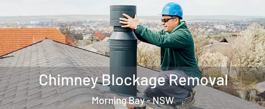 Chimney Blockage Removal Morning Bay - NSW