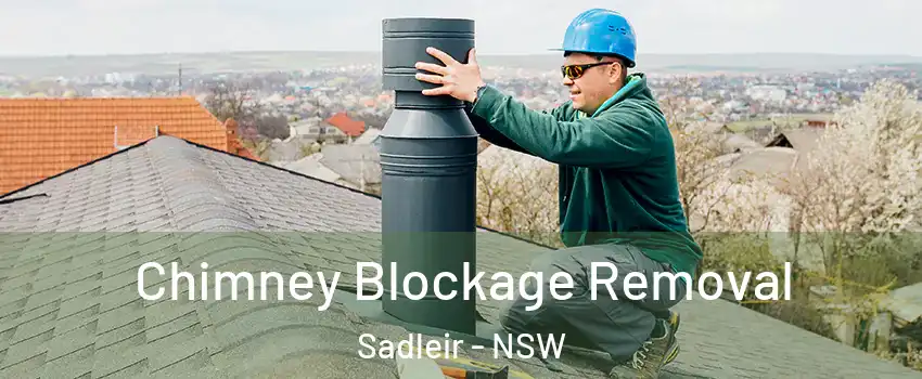 Chimney Blockage Removal Sadleir - NSW