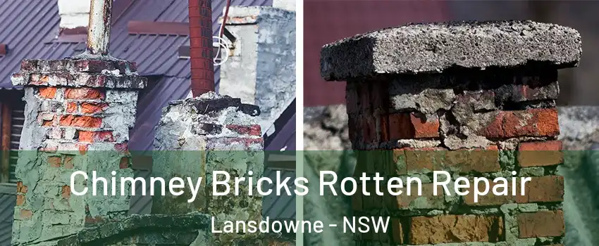 Chimney Bricks Rotten Repair Lansdowne - NSW