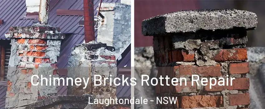 Chimney Bricks Rotten Repair Laughtondale - NSW