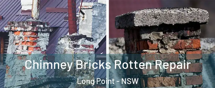 Chimney Bricks Rotten Repair Long Point - NSW