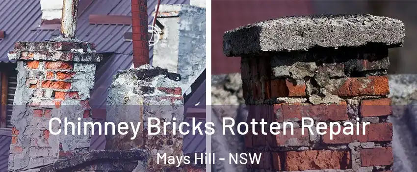 Chimney Bricks Rotten Repair Mays Hill - NSW