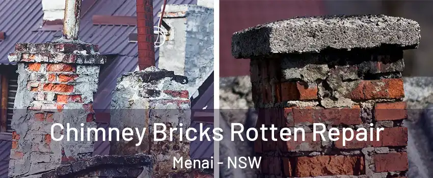 Chimney Bricks Rotten Repair Menai - NSW