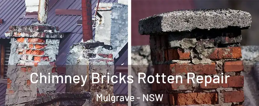Chimney Bricks Rotten Repair Mulgrave - NSW