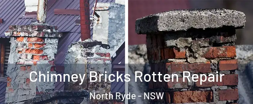 Chimney Bricks Rotten Repair North Ryde - NSW
