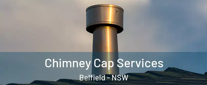 Chimney Cap Services Belfield - NSW