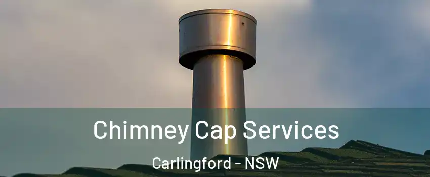 Chimney Cap Services Carlingford - NSW