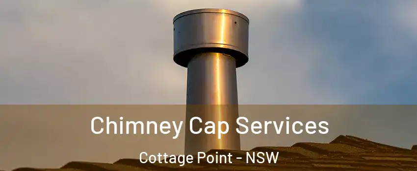 Chimney Cap Services Cottage Point - NSW