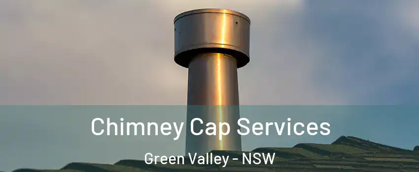 Chimney Cap Services Green Valley - NSW