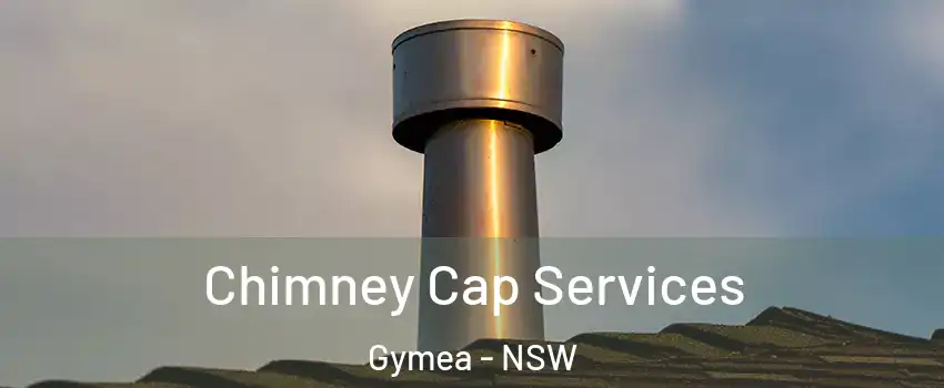 Chimney Cap Services Gymea - NSW