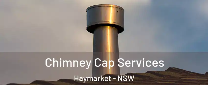 Chimney Cap Services Haymarket - NSW
