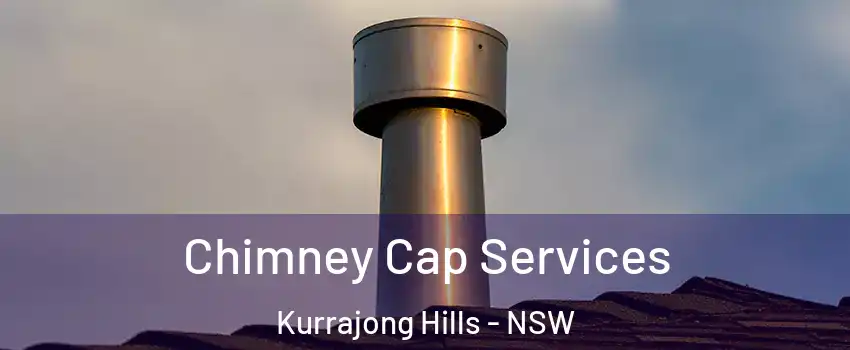 Chimney Cap Services Kurrajong Hills - NSW