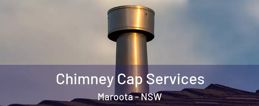 Chimney Cap Services Maroota - NSW