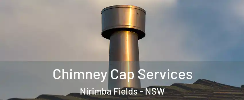 Chimney Cap Services Nirimba Fields - NSW