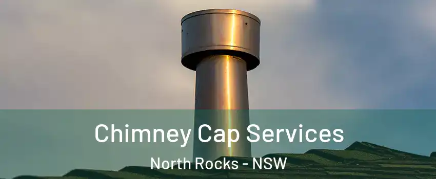 Chimney Cap Services North Rocks - NSW