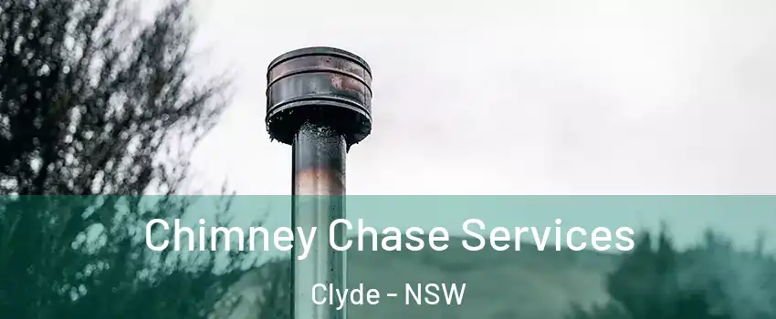  Chimney Chase Services Clyde - NSW