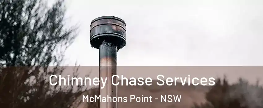 Chimney Chase Services McMahons Point - NSW