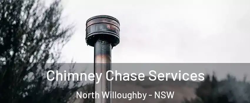 Chimney Chase Services North Willoughby - NSW