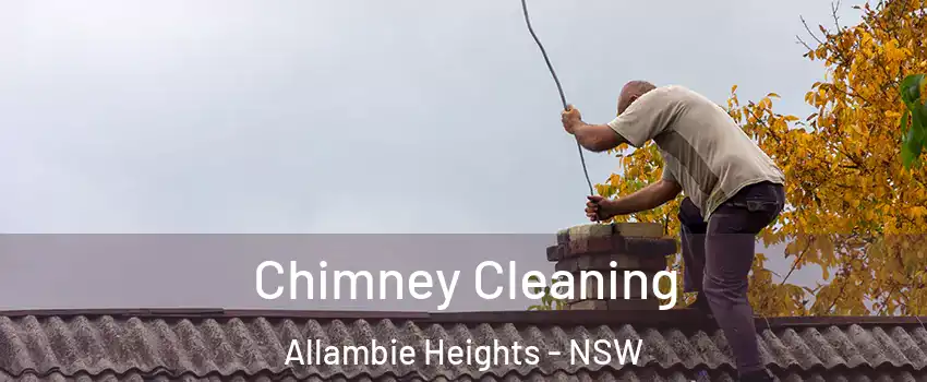 Chimney Cleaning Allambie Heights - NSW